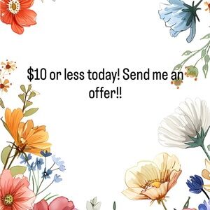 $10 or less! Send me an offer!!